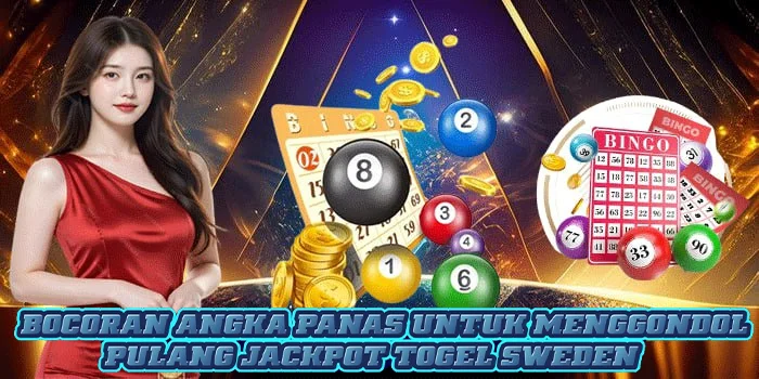 Bocoran Angka Panas Untuk Menggondol Pulang Jackpot Togel Sweden 