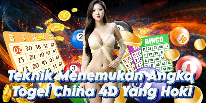 Teknik Menemukan Angka Togel China 4D Yang Hoki Teknik Menemukan Angka Togel China 4D Yang Hoki